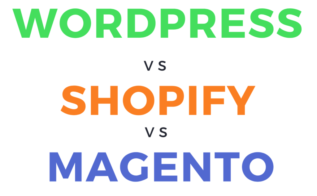 WordPress vs Shopify vs Magento
